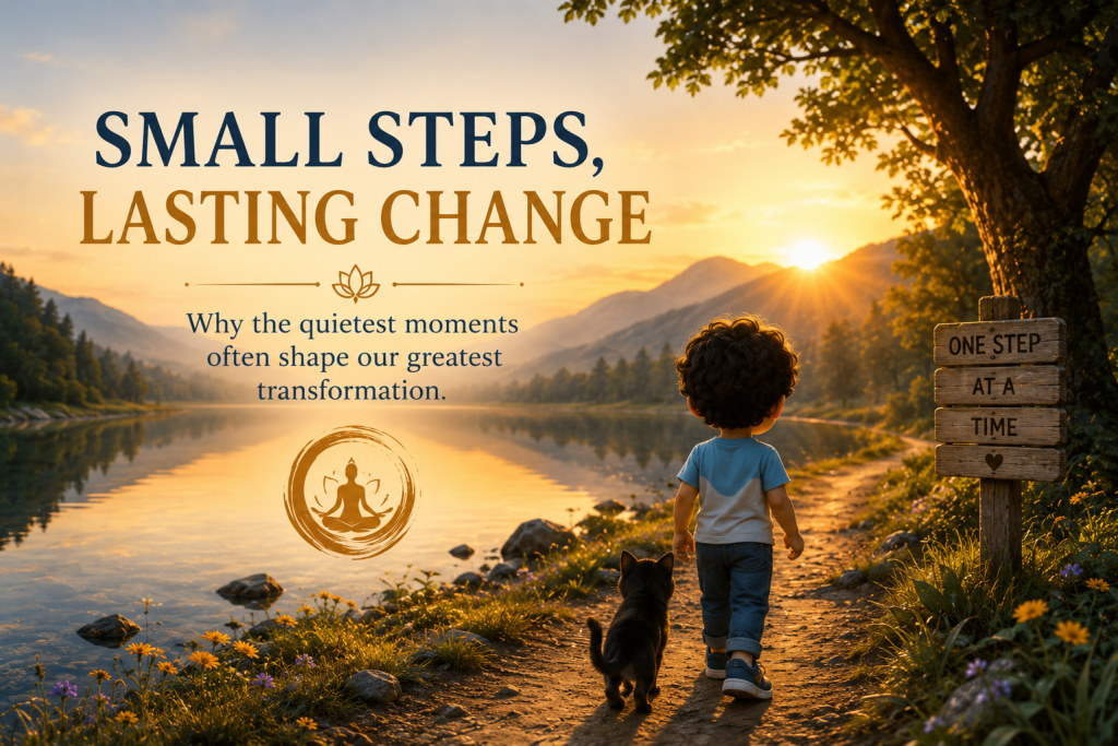 Small Steps, Lasting Change: Why Every Step Matters on Your Journey